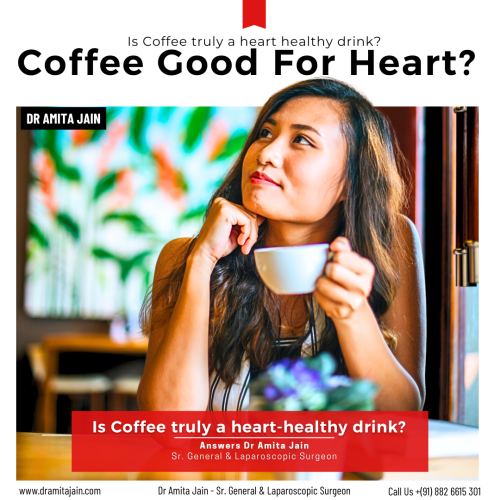 Is Coffee Truly a Heart-Healthy Drink? answers Dr Amita Jain