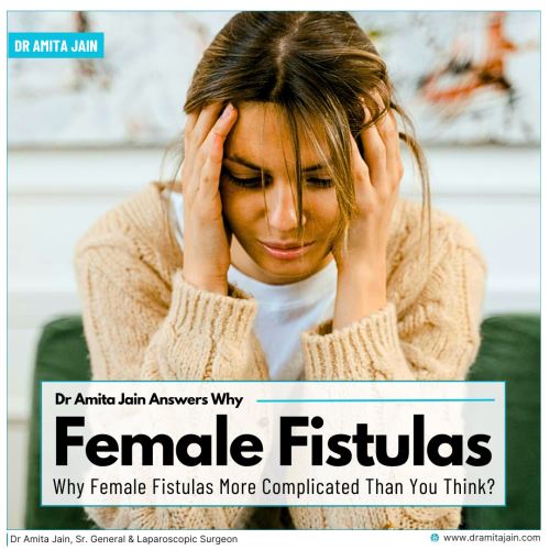 best Fistulas specialist doctor in Delhi Dr Amita Jain