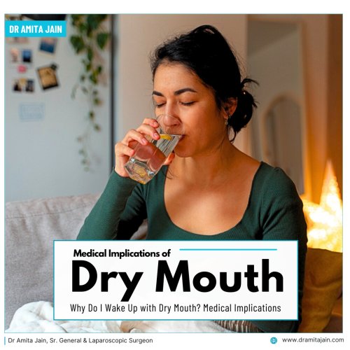 Reason for dry mouth by Dr Amita Jain Senior General Surgeon Delhi