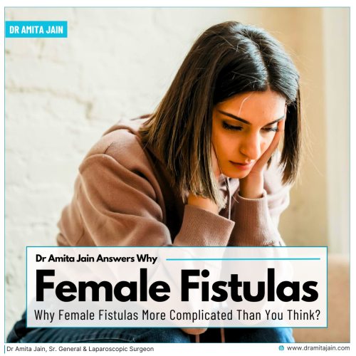 best Fistulas specialist doctor in Delhi Dr Amita Jain