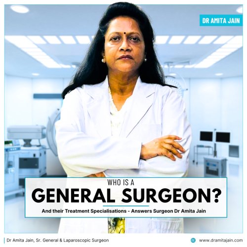 Snior General Surgeon Dr Amita Jain Treatment Specialisations