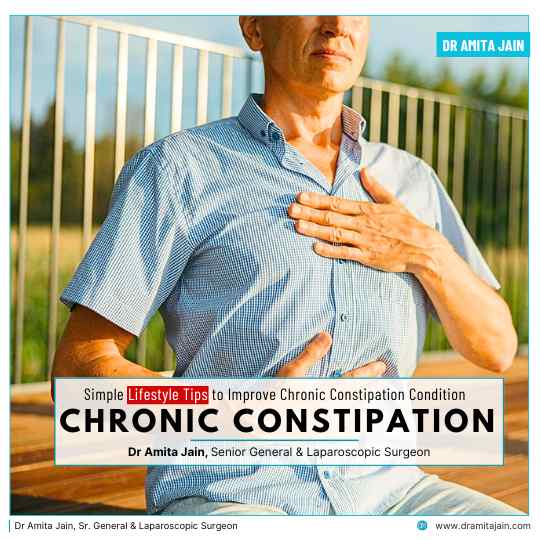 Tips to Improve Chronic Constipation Dr Amita Jain Senior General Laparoscopic surgeon