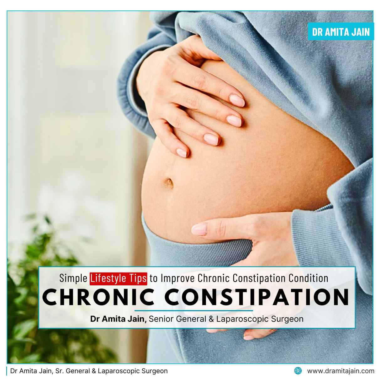 Tips to Improve Chronic Constipation Dr Amita Jain Senior General Laparoscopic surgeon