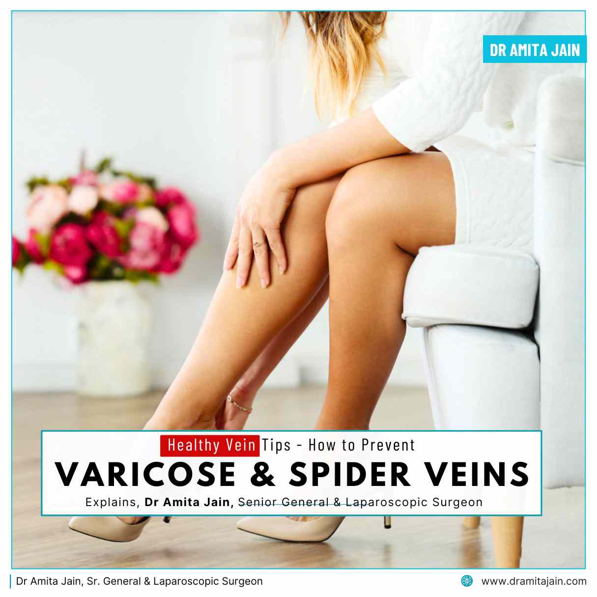 Spider and Varicose Vein treatment by Dr Amita Jain