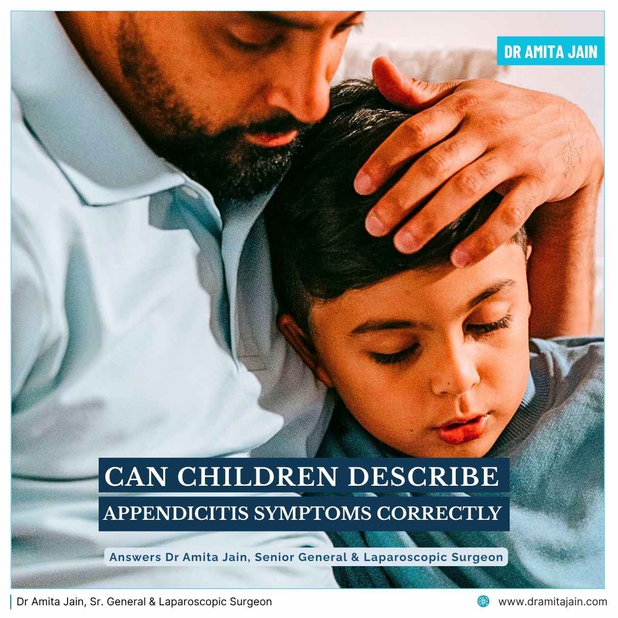 Can Children Describe Appendicitis Symptoms Correctly answers Dr Amita Jain Sr. General Surgeon