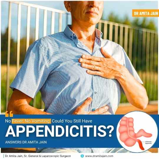 Dr Amita Jain Explains: Why Appendicitis Doesn’t Always Cause Fever or Vomiting