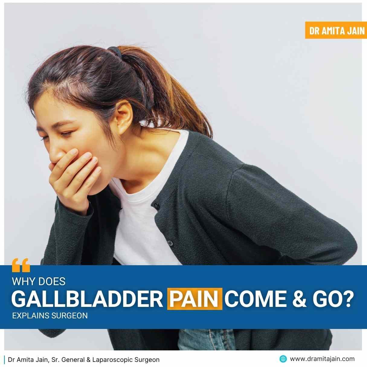 Why Does Gallbladder Pain Come and Go? Explains Surgeon