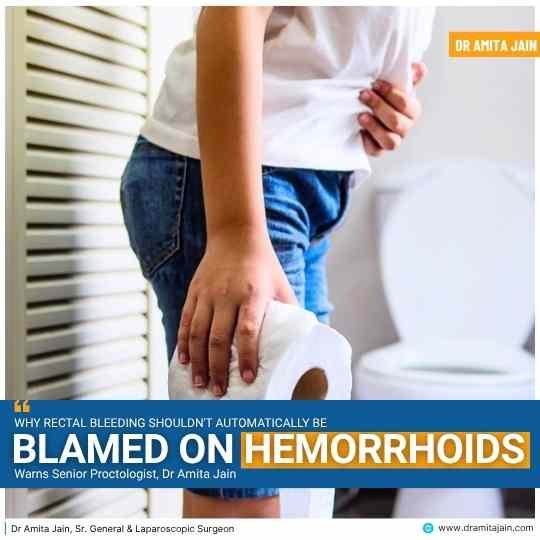 Why Rectal Bleeding Shouldn't Automatically Be Blamed on Hemorrhoids: Warns Proctologist