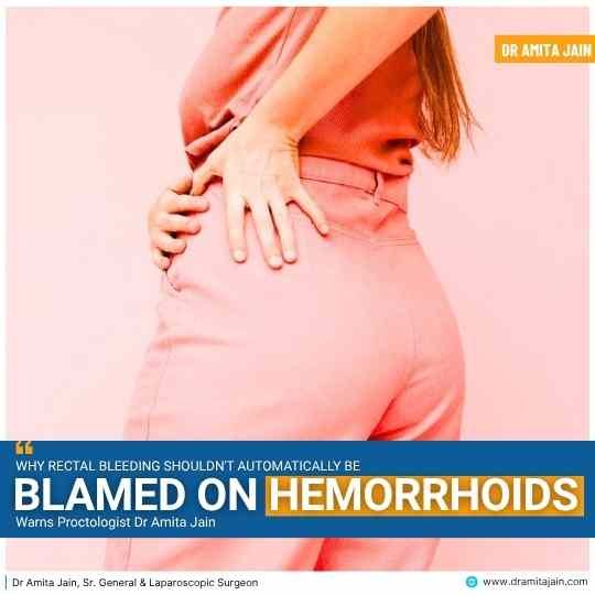 Why Rectal Bleeding Shouldn't Automatically Be Blamed on Hemorrhoids: Warns Proctologist