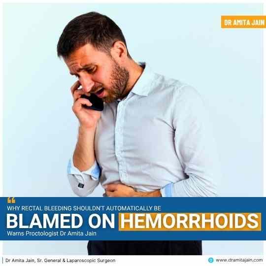 Why Rectal Bleeding Shouldn't Automatically Be Blamed on Hemorrhoids: Warns Proctologist