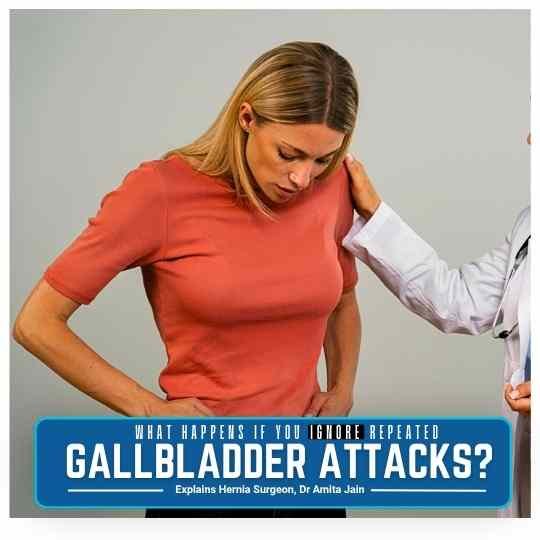 What Happens If You Ignore Repeated Gallbladder Attacks?
